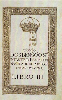 <b>Tombo dos bens do infante<br>D. Pedro (D. Pedro III)<br>no Porto e em Azurara<br>Casa do Infantado</b>